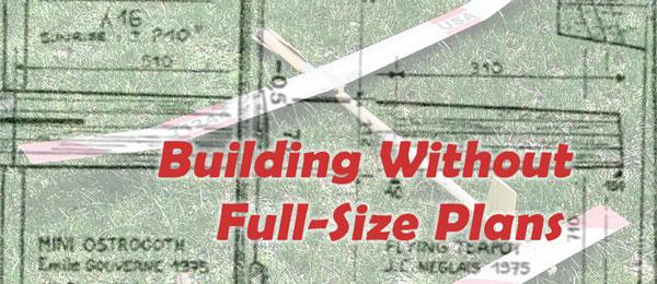 Building Without Full-Size Plans